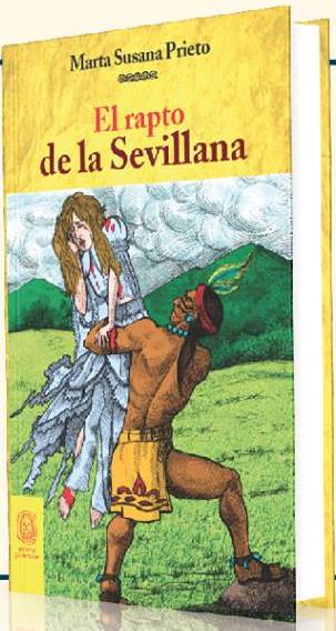 El Rapto de la Sevillana, un amor en tiempos de la colonización